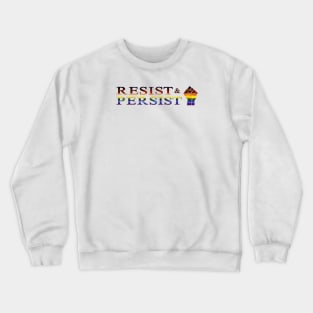 Resist & Persist Crewneck Sweatshirt